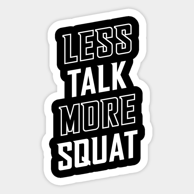 Less Talk More Squat Sticker by brogressproject